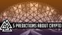 5 Predictions For The Next 10 Years Of Bitcoin / Crypto