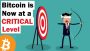 Bitcoin’s Next Move is Now Critical… Here’s Why
