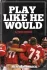 PLAY LIKE HE WOULD | Kirkus Reviews