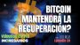 ¿MANTENDRÁ BITCOIN LA RECUPERACIÓN?