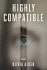 HIGHLY COMPATIBLE | Kirkus Reviews