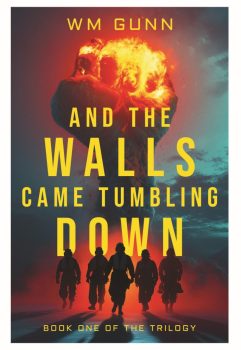 Discover 'And the Walls Came Tumbling Down' by W.M. Gunn